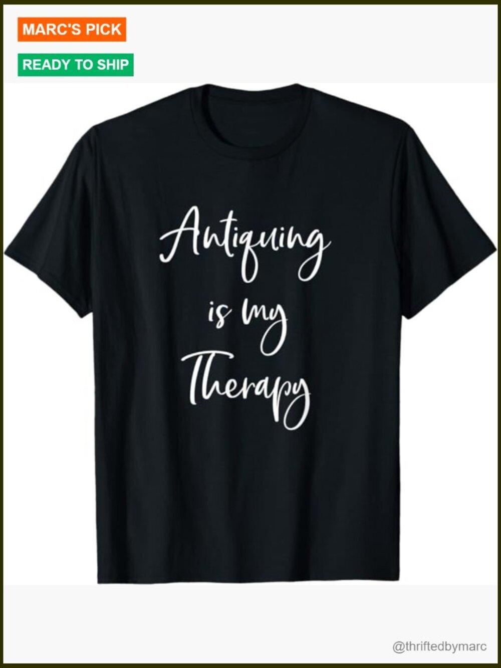 Antiquing Is My Therapy Funny Thrift Store Shopping T-Shirt